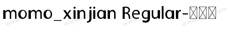 momo_xinjian Regular字体转换